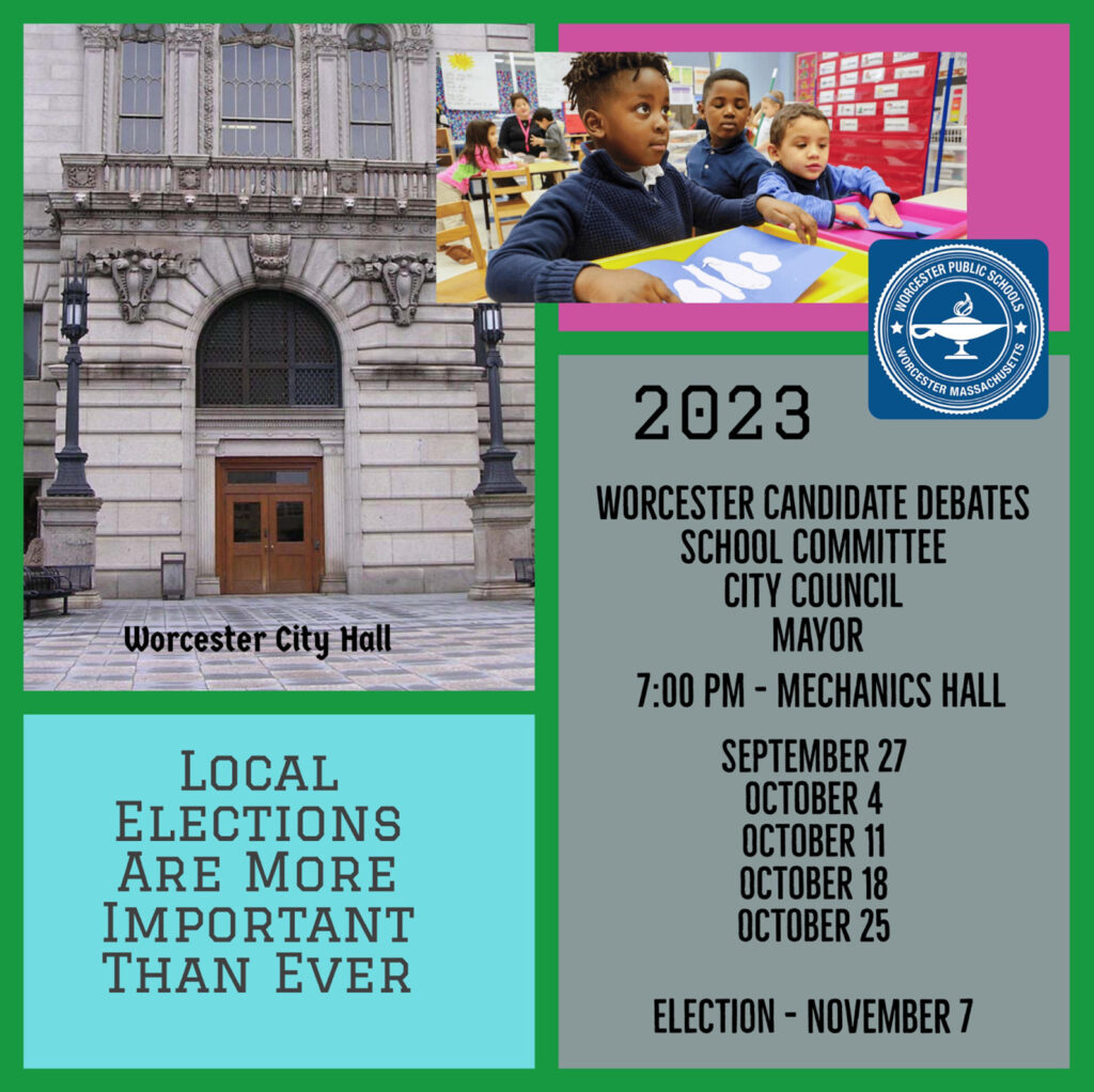 A flyer with a picture of the front doors of the Worcester Town Hall and a list of candidate debates scheduled for the fall of 2023 all at 7 pm at Mechanics Hall on September 27, October 4 , 11, 18 and 25.  The Municiple Election is on Novembrer 7. 